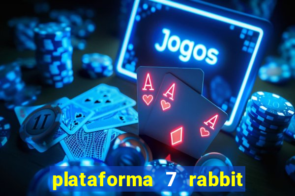 plataforma 7 rabbit paga mesmo